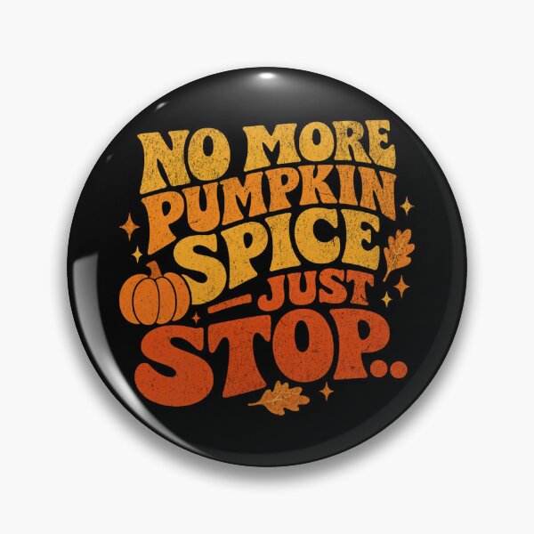 Item preview, No More Pumpkin Spice Just Stop designed and sold by SpEnMa-Holidays.