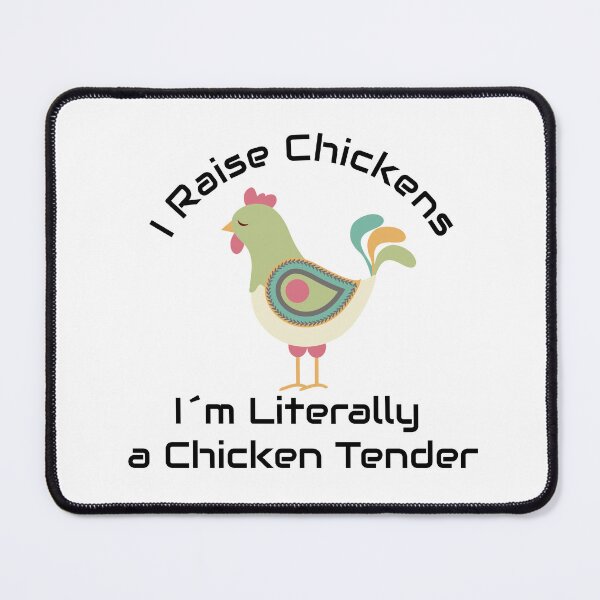Item preview, I Raise Chickens Im Literally a Chicken Tender, Funny Chicken, Chicken Owner designed and sold by aponwao.