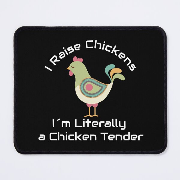 Item preview, I Raise Chickens Im Literally a Chicken Tender, Funny Chicken, Chicken Owner designed and sold by aponwao.