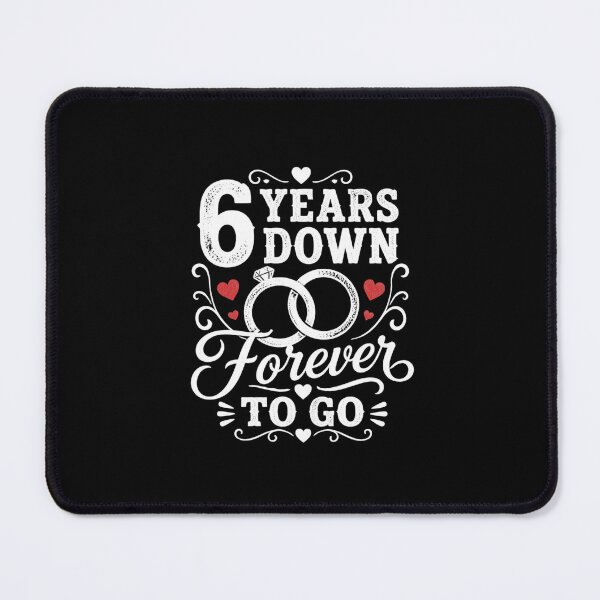 Item preview, 6 Years Down Forever To Go 6th Wedding Anniversary Gift for Couples Men Women designed and sold by Mozaic Clothes.