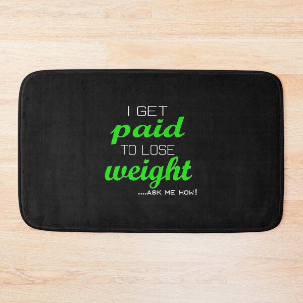Item preview, 1....I Get Paid To Lose Weight Ask Me How Graphic designed and sold by cwdwfrkeh.