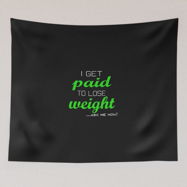 Item preview, 1....I Get Paid To Lose Weight Ask Me How Graphic designed and sold by cwdwfrkeh.
