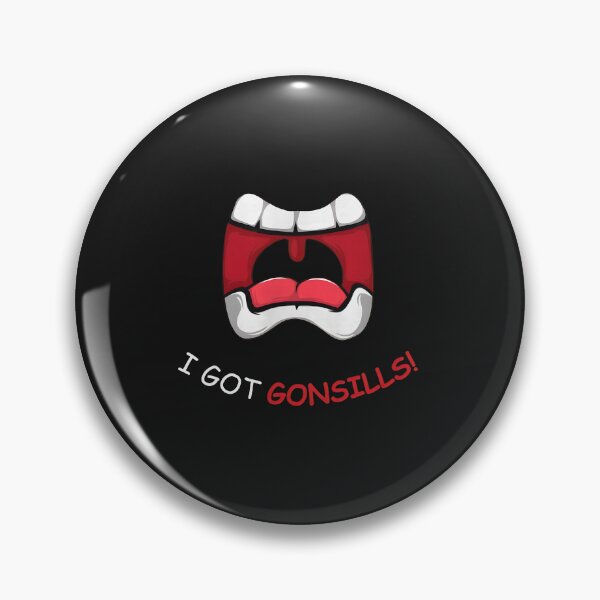 Item preview, I Got Gonsills Mouth Funny Humor Graphic designed and sold by cwdwfrkeh.