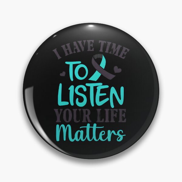 Item preview, I Have Time To Listen Your Life Matters Ribbon designed and sold by buqrpzqhr.