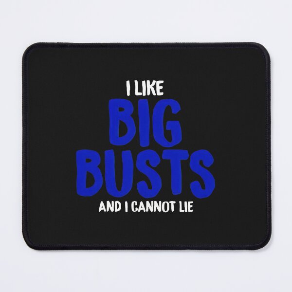 Item preview, I Like Big Busts And I Cannot Lie Funny Statement designed and sold by cwdwfrkeh.