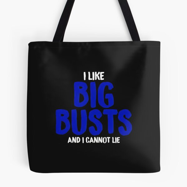 Item preview, I Like Big Busts And I Cannot Lie Funny Statement designed and sold by cwdwfrkeh.