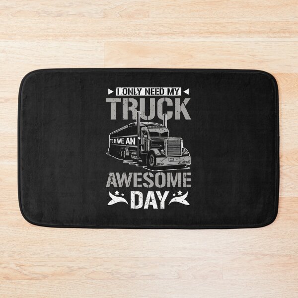 Item preview, I Only Need My Truck To Have An Awesome Day Graphic designed and sold by cwdwfrkeh.