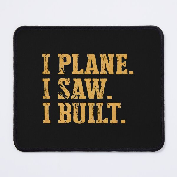 Item preview, I Plane I Saw I Built Woodworking Craftsman designed and sold by buqrpzqhr.