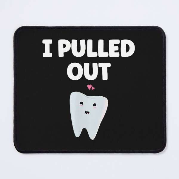 Item preview, I Pulled Out Cute Tooth Funny Dental Humor designed and sold by buqrpzqhr.