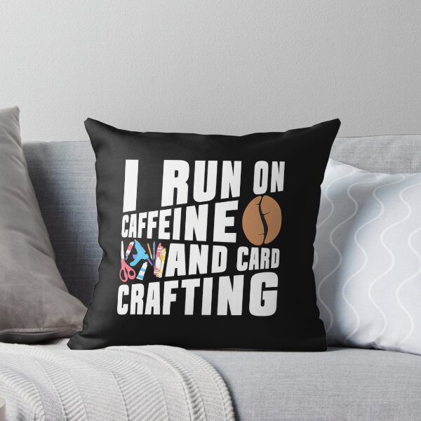 Item preview, I Run On Caffeine And Card Crafting Coffee Bean Hobby designed and sold by buqrpzqhr.