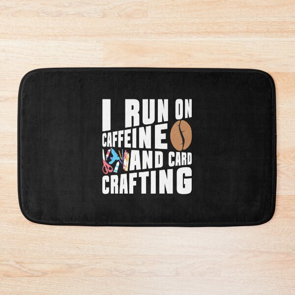 Item preview, I Run On Caffeine And Card Crafting Coffee Bean Hobby designed and sold by buqrpzqhr.