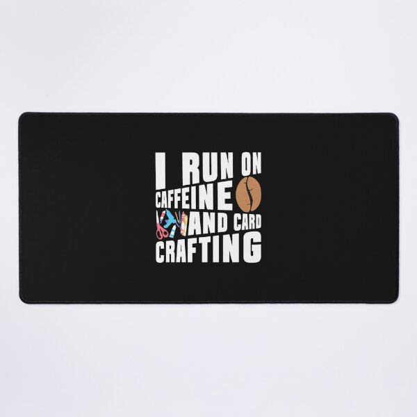 Item preview, I Run On Caffeine And Card Crafting Coffee Bean Hobby designed and sold by buqrpzqhr.