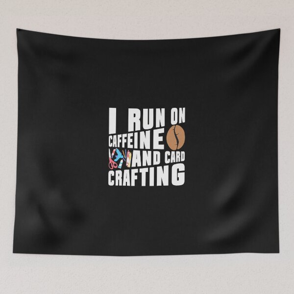 Item preview, I Run On Caffeine And Card Crafting Coffee Bean Hobby designed and sold by buqrpzqhr.