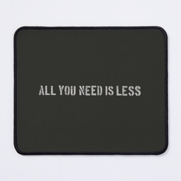 Item preview, All You Need is Less designed and sold by Frank J. Art.