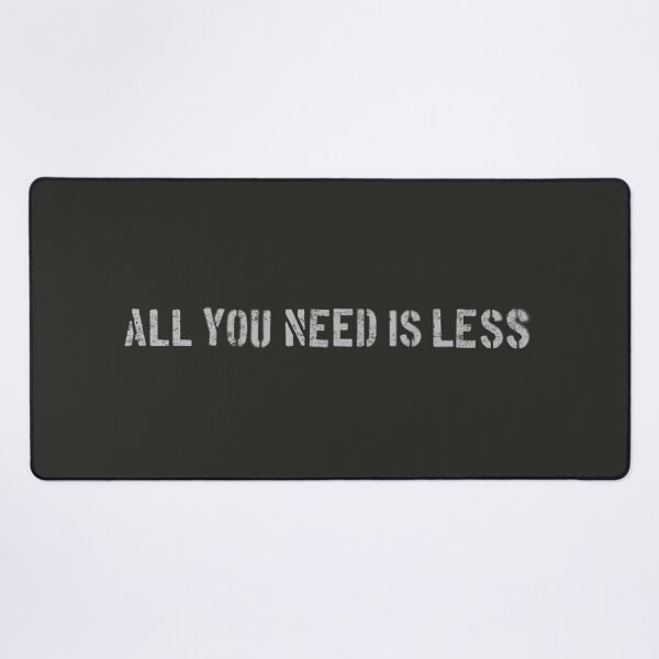 Item preview, All You Need is Less designed and sold by Frank J. Art.