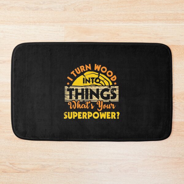 Item preview, I Turn Wood Into Things What Your Superpower designed and sold by buqrpzqhr.