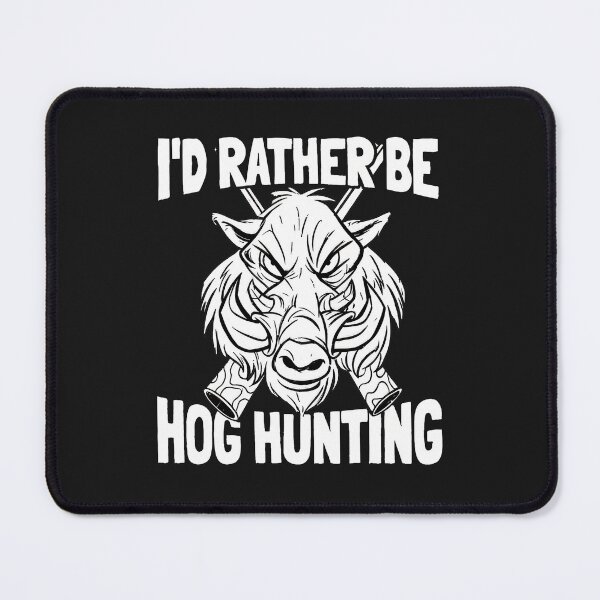 Item preview, I'd Rather Be Hog Hunting Boar Graphic designed and sold by cwdwfrkeh.