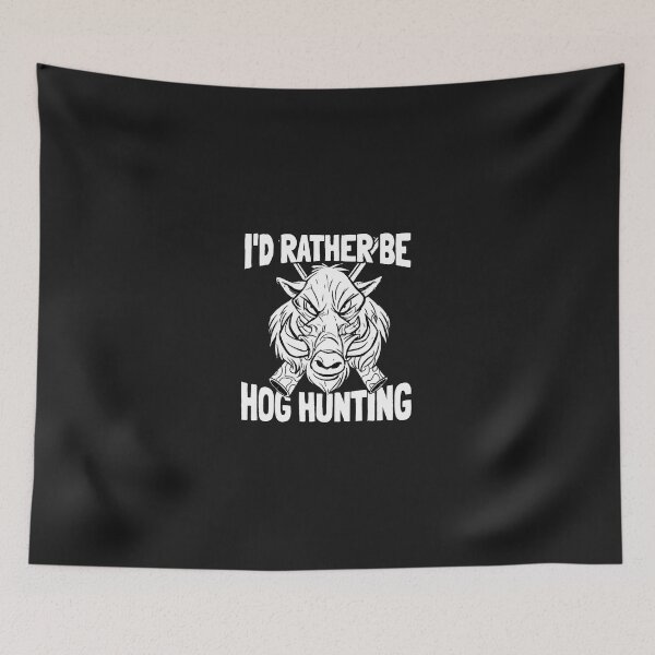 Item preview, I'd Rather Be Hog Hunting Boar Graphic designed and sold by cwdwfrkeh.