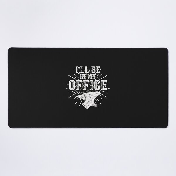 Item preview, I'll Be In My Office Anvil Metalworker Humor designed and sold by cwdwfrkeh.