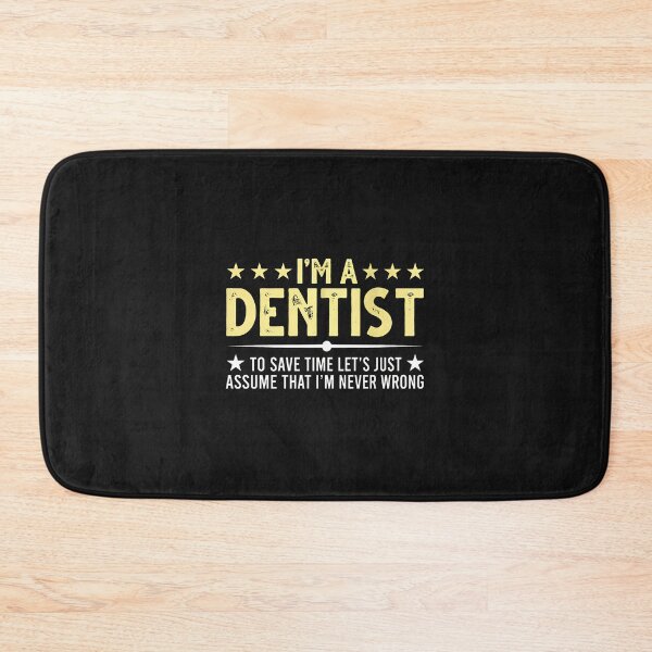 Item preview, I'm A Dentist Assume I'm Never Wrong Funny Quote designed and sold by buqrpzqhr.