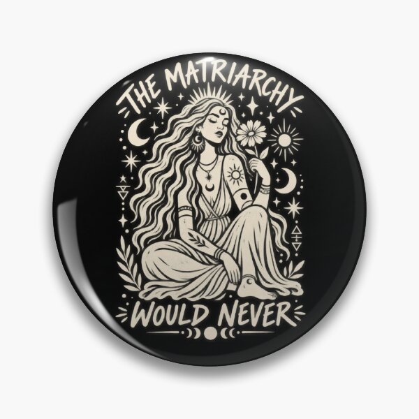 Item preview,  The Matriarchy Would Never designed and sold by Idontwannaknow.