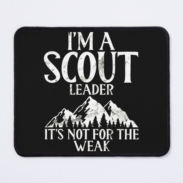 Item preview, I'm A Scout Leader It's Not For The Weak designed and sold by txoykgiwz.