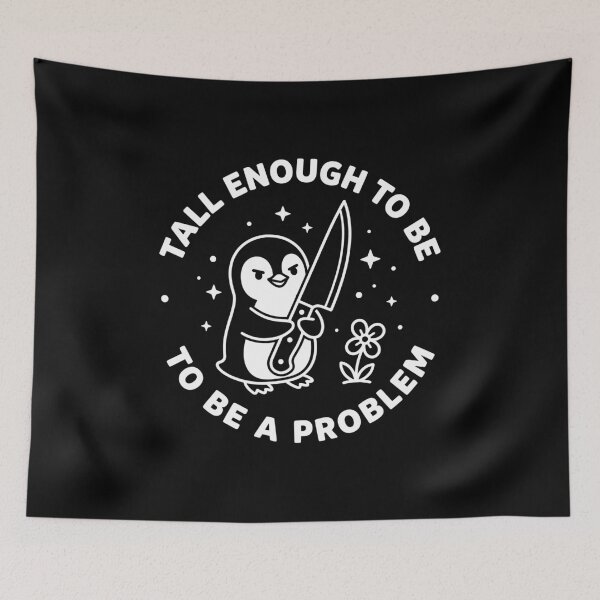 Item preview, Tall Enough To Be To Be A Problem Penguin Dark Humor Feisty Sarcastic designed and sold by Doodleoub.