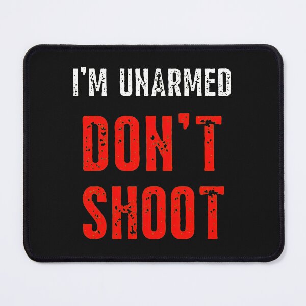 Item preview, I'm Unarmed Don't Shoot Statement Graphic designed and sold by txoykgiwz.