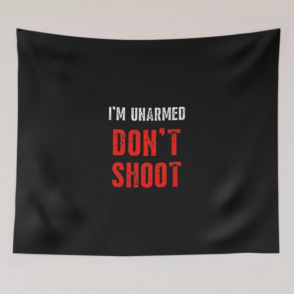Item preview, I'm Unarmed Don't Shoot Statement Graphic designed and sold by txoykgiwz.
