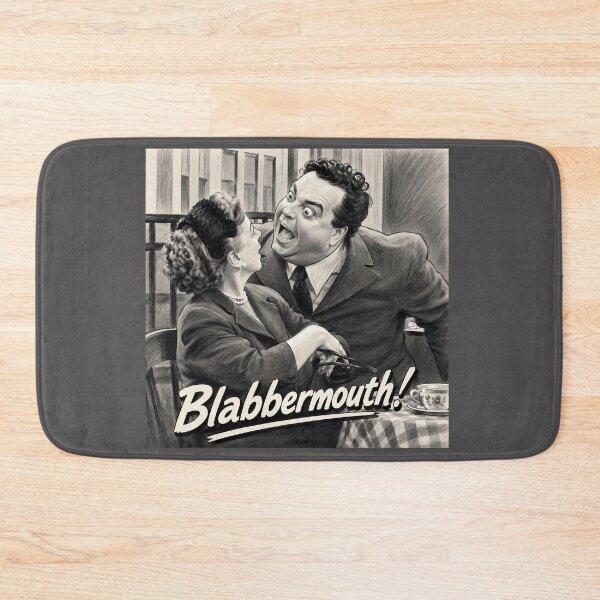 Item preview, You're a BLABBERMOUTH!! designed and sold by CrumbBumStudio.