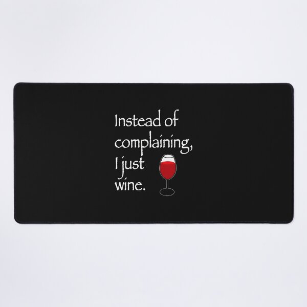Item preview, Instead of Complaining, I Just Wine Graphic designed and sold by txoykgiwz.