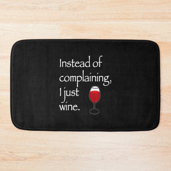 Item preview, Instead of Complaining, I Just Wine Graphic designed and sold by txoykgiwz.