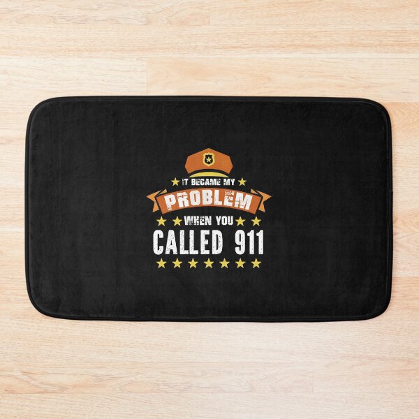 Item preview, It Became My Problem When You Called 911 designed and sold by txoykgiwz.