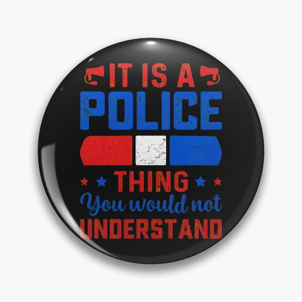 Item preview, It is a Police Thing You Would Not Understand designed and sold by ps0rxgpn.