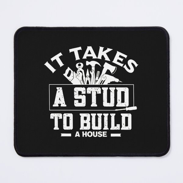 Item preview, It Takes A Stud To Build A H designed and sold by txoykgiwz.