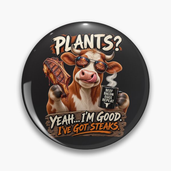 Item preview, PLANTS? COW SAYS YEAH I"M GOOD I'VE GOT STEAKS designed and sold by CarnivoreGifts.