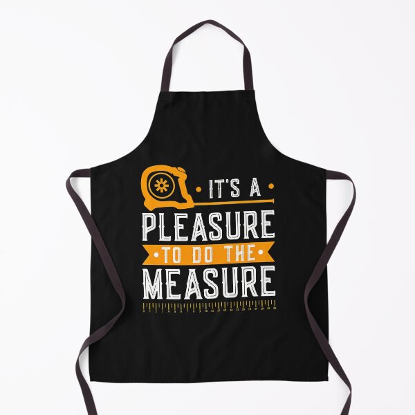 Item preview, It's A Pleasure To Do The Measure designed and sold by txoykgiwz.