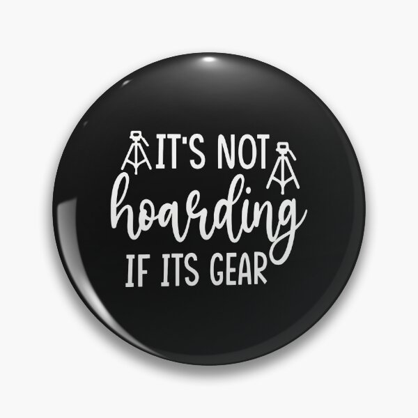 Item preview, It's Not Hoarding If Its Gear Funny Photography designed and sold by ps0rxgpn.