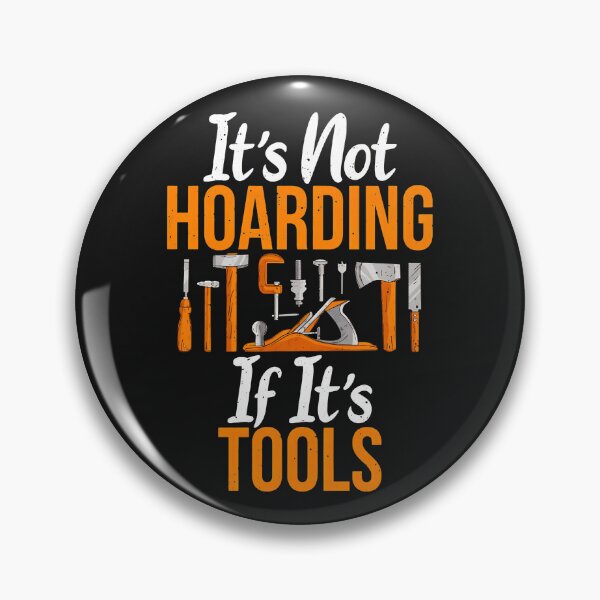 Item preview, It's Not Hoarding If It's Tools Woodworking Humor Gift designed and sold by ps0rxgpn.