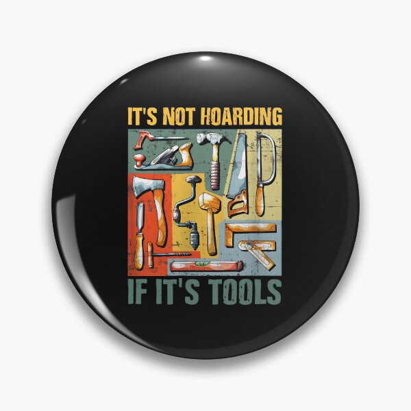Item preview, It's Not Hoarding If It's Tools Woodworking Hobbyist designed and sold by txoykgiwz.
