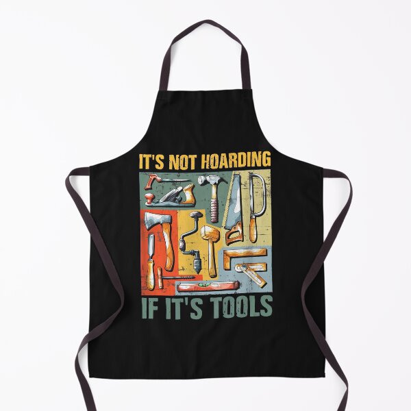 Item preview, It's Not Hoarding If It's Tools Woodworking Hobbyist designed and sold by txoykgiwz.