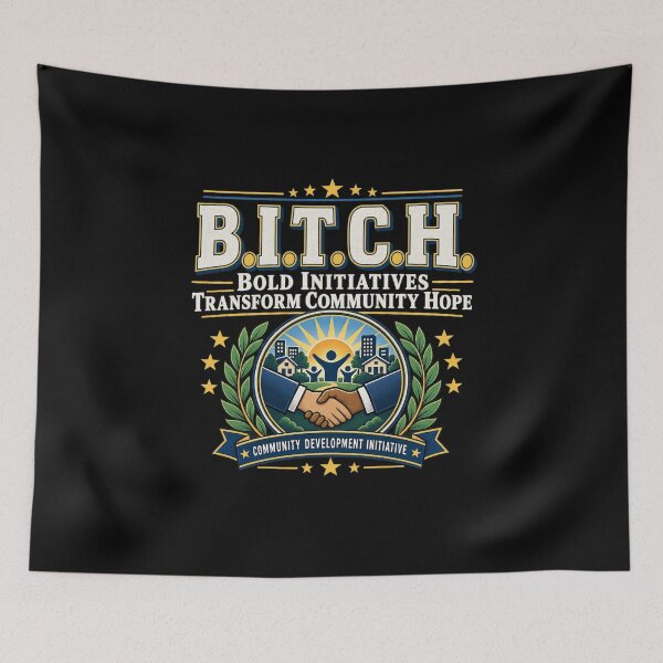 Item preview, B.I.T.C.H. – Bold Initiatives Transform Community Hope | Funny Corporate & Nonprofit Acronym Humor designed and sold by kjson1.
