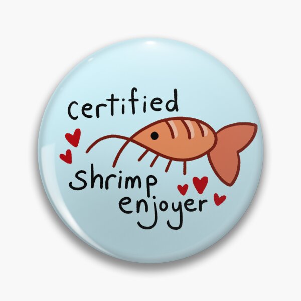 Item preview, Certified Shrimp Enjoyer designed and sold by Loz-Fairytail.