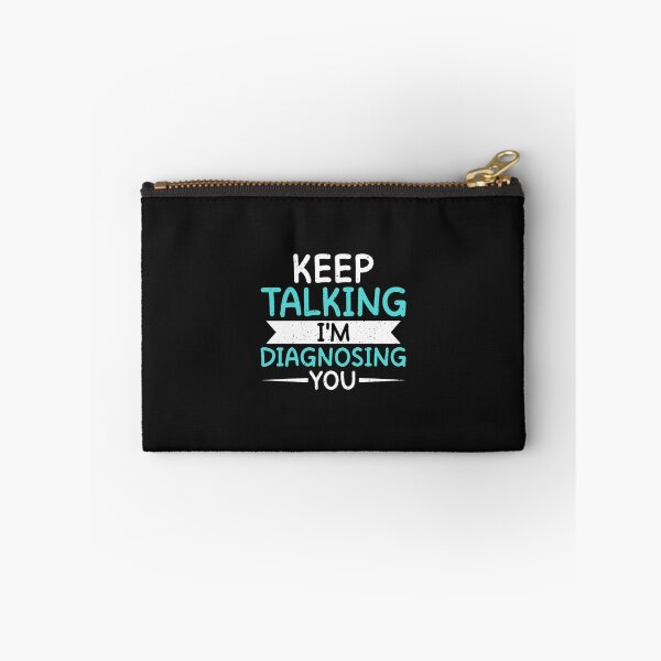 Item preview, Keep Talking Im Diagnosing You Funny Psychologist designed and sold by oq0rsggc.