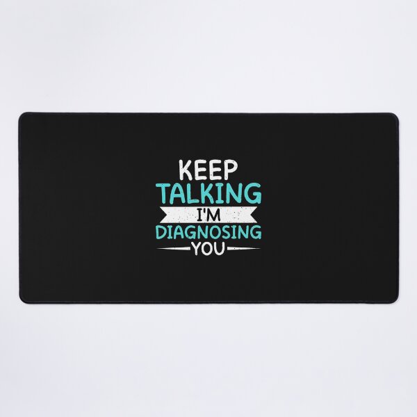 Item preview, Keep Talking Im Diagnosing You Funny Psychologist designed and sold by oq0rsggc.
