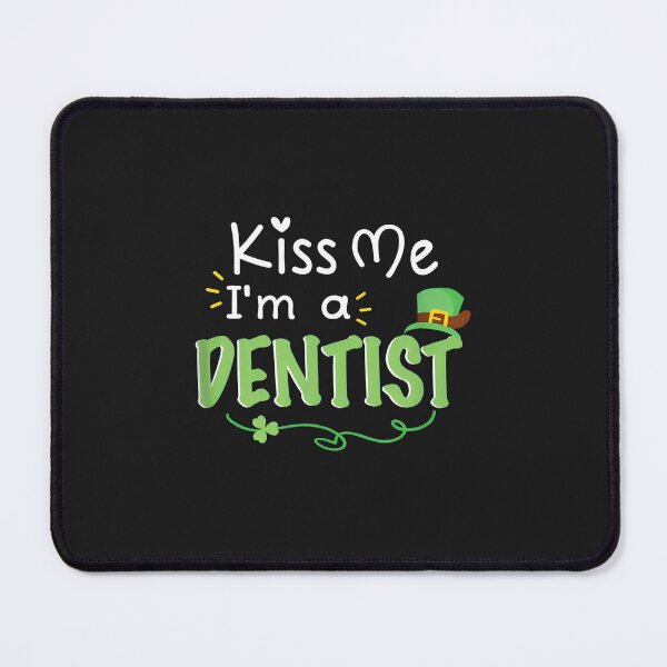 Item preview, Kiss Me I'm A Dentist St Patrick's Day Fun designed and sold by 7ejeknjd.