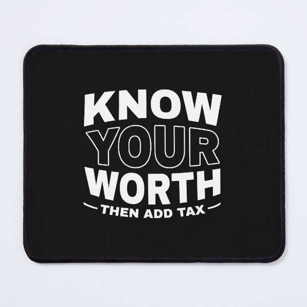 Item preview, Know Your Worth Then Add Tax Funny Quote designed and sold by j5ceetdjr9bp.