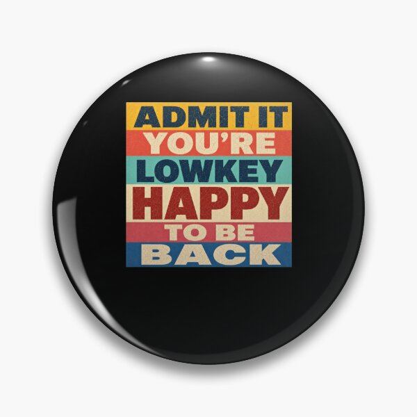 Item preview, Admit It You're Lowkey Happy To Be Back Retro designed and sold by snowry.