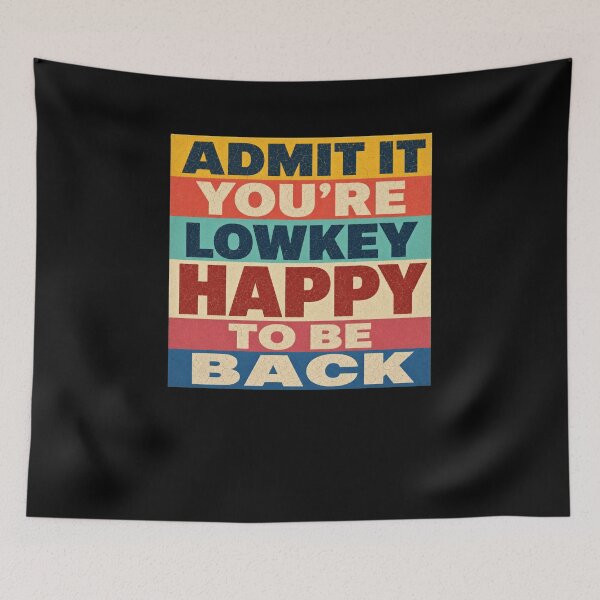 Item preview, Admit It You're Lowkey Happy To Be Back Retro designed and sold by snowry.