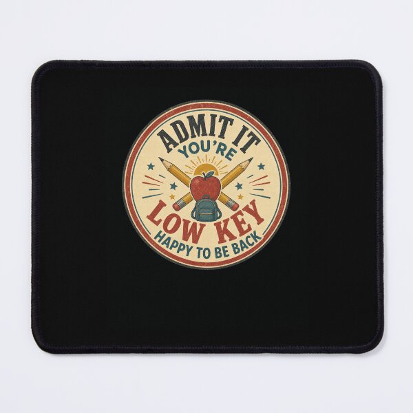 Item preview, Admit It You're Low Key Happy To Be Back School designed and sold by snowry.